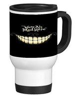 We're All Mad Here Quote Smile Design Pattern Print 14oz WHITE Stainless Travel Mug by Trendy Accessories