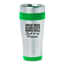 Load image into Gallery viewer, 16oz Insulated Stainless Steel Travel Mug Sweat Blood Suck It Up Princess (Green)
