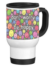 Load image into Gallery viewer, Dont Worry Be Happy 14oz WHITE Stainless Travel Mug by Debbie&#39;s Designs
