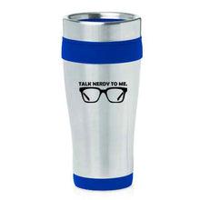 Load image into Gallery viewer, 16oz Insulated Stainless Steel Travel Mug Talk Nerdy To Me (Blue)
