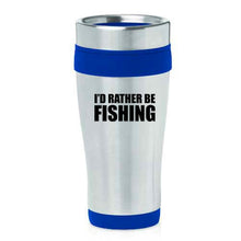Load image into Gallery viewer, 16oz Insulated Stainless Steel Travel Mug I&#39;d Rather Be Fishing (Blue)
