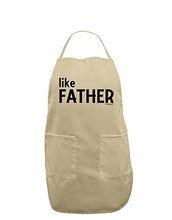 Load image into Gallery viewer, TooLoud Matching Like Father Like Son Design - Like Father Adult Apron - Stone - One-Size
