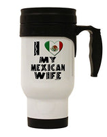 TooLoud I Heart My Mexican Wife Stainless Steel 14oz Travel Mug