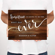 Load image into Gallery viewer, Andaz Press Personalized Wedding Party Signs, Rustic Wood Print, 8.5-inch x 11-inch, Tomorrow is Going to be the Best Day Ever Rehearsal Dinner Sign, 1-Pack, Custom Made Any Name
