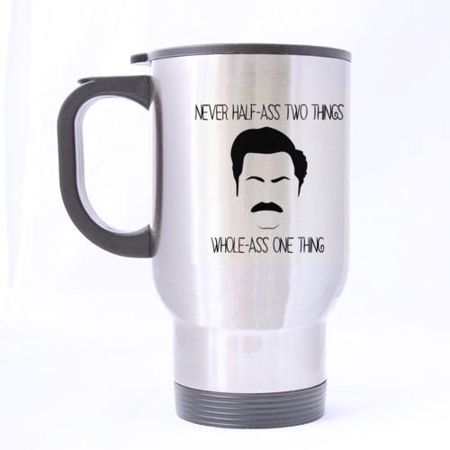 Never Half-Ass Two Things Whole-ASS One Thing- Funny Travel Mug 14oz Coffee Mugs or Tea Cup Cool Birthday/christmas Gifts for Men,women,him,boys and Girls