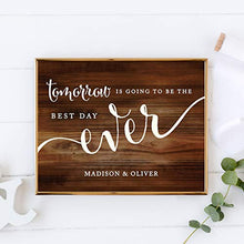 Load image into Gallery viewer, Andaz Press Personalized Wedding Party Signs, Rustic Wood Print, 8.5-inch x 11-inch, Tomorrow is Going to be the Best Day Ever Rehearsal Dinner Sign, 1-Pack, Custom Made Any Name
