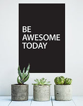 Load image into Gallery viewer, Stickerbrand Inspirational Quote Vinyl Wall Art Be Awesome Today Peel &amp; Stick Poster - Black w/White Letters, 32&quot; x 48&quot;. Removable &amp; Repositionable. Includes Free Squeegee for Easy Application
