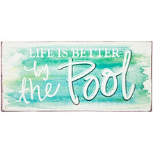 Load image into Gallery viewer, Life is Better by the Pool Tin Sign ~ 7&quot; x 15&quot;
