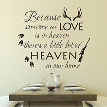 Load image into Gallery viewer, MairGwall Because Someone We Love is in Heaven There&#39;s a Little Bit of Heaven in Our Home Religious Vinyl Wall Sticker Quotes Hunting Wall Decal for Living Room

