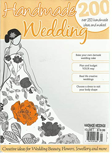 HANDMADE WEDDING MAGAZAINE, ISSUE, 1 (CREATIVE IDEAS FOR WEDDING BEAUTY, FLOWER