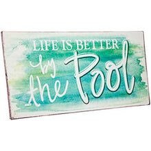 Load image into Gallery viewer, Life is Better by the Pool Tin Sign ~ 7&quot; x 15&quot;
