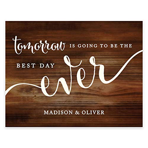 Andaz Press Personalized Wedding Party Signs, Rustic Wood Print, 8.5-inch x 11-inch, Tomorrow is Going to be the Best Day Ever Rehearsal Dinner Sign, 1-Pack, Custom Made Any Name
