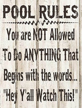Load image into Gallery viewer, Pool Rules Rustic Not Allowed to do Anything That Begins with Hey Ya&#39;ll Metal Sign
